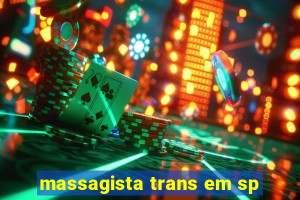 massagista trans em sp